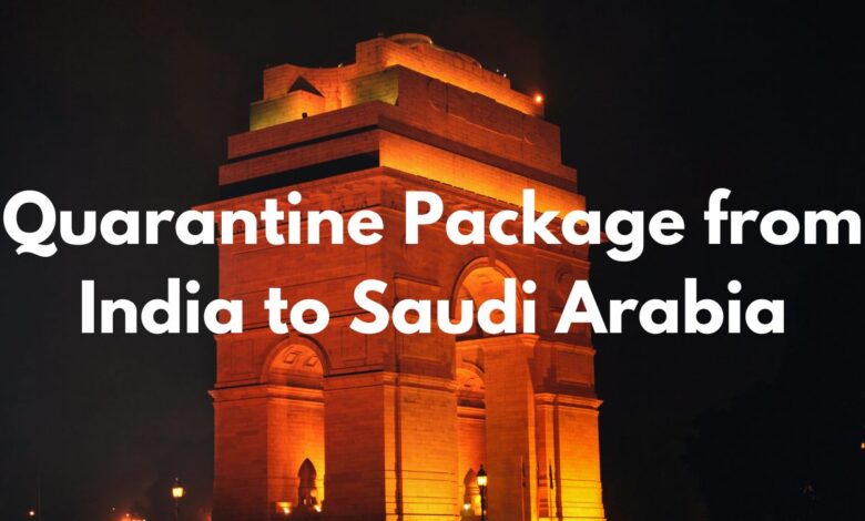 Quarantine Package from India to Saudi Arabia